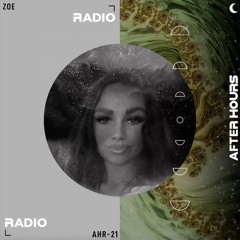Zoe, Guest / Studio mix from Manchester, UK  - After Hours Radio - Episode 21