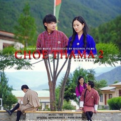 CHOE THAMA 2 __@Nima Kelzang __ LHAKPA DHENDUP __ KINLEY EUDRUMA __ PARK SONAM __ RIGDROL FILMS __ (