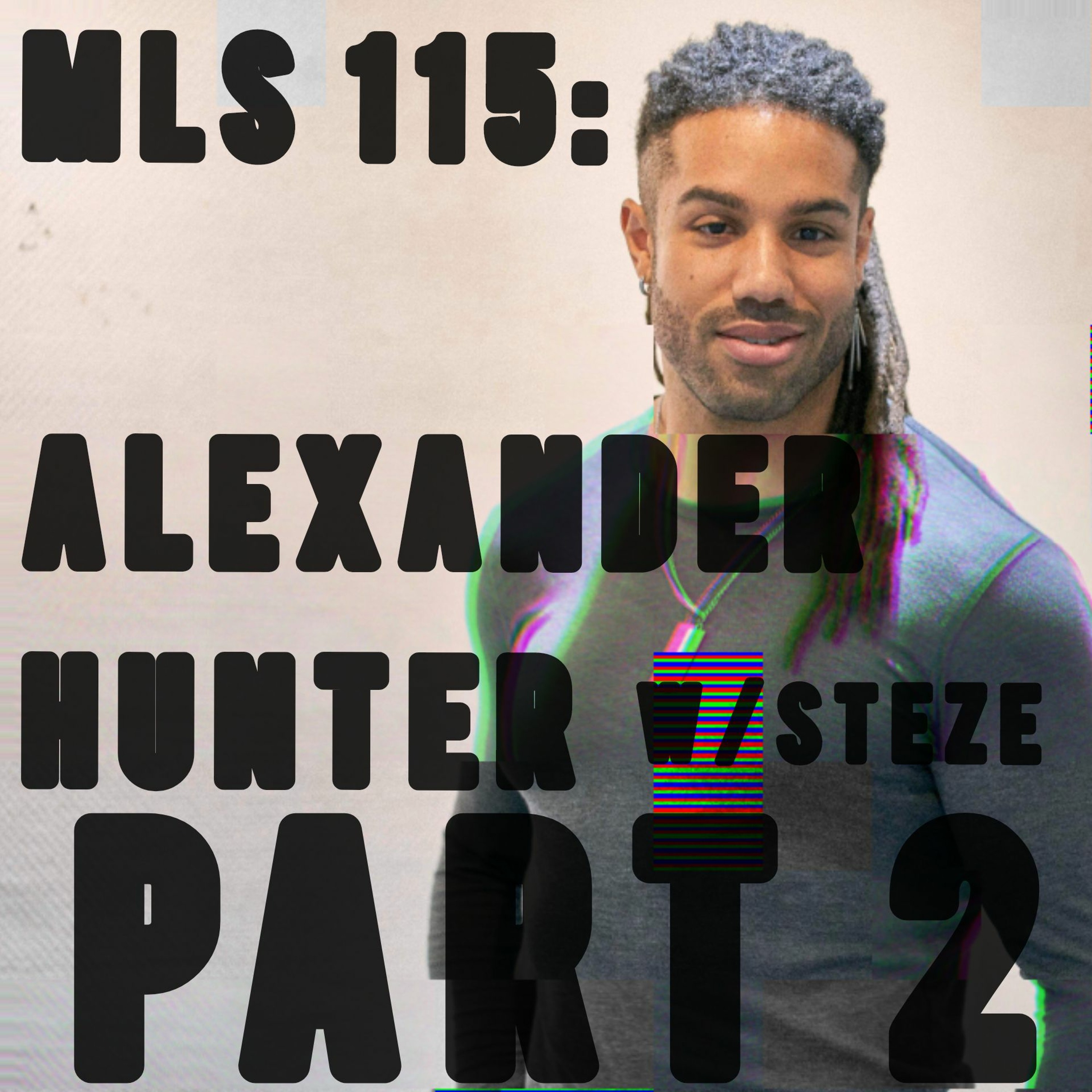 MLS 115 Part 2: "Peep That IMDb" featuring Alexander Hunter w/ Steze episode artwork