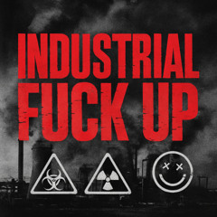 INDUSTRIAL FXCK UP (FREE♥DL)