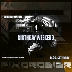 SUNDER - presents || I. Birthday Weekend || 22.11.26