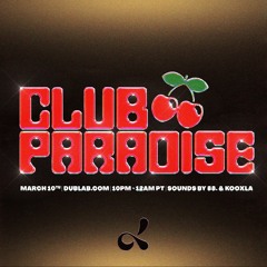 Club Paradise 024 - 88. w/ Special Guest:  KOOXLA