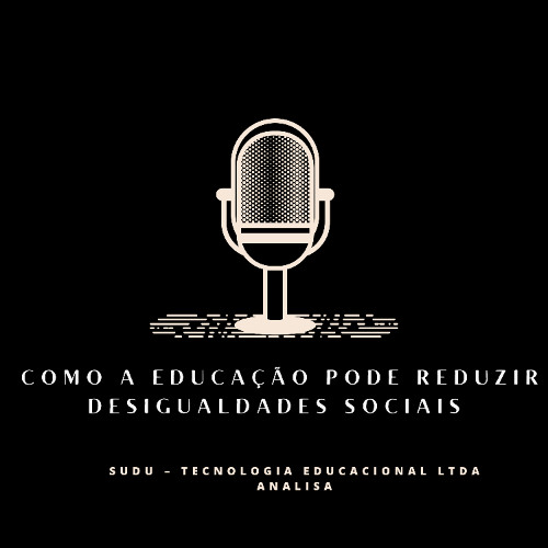 SUDU – Tecnologia Educacional LTDA analisa como a educação pode reduzir desigualdades sociais