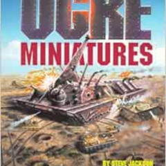 Get EBOOK 📩 Ogre Miniatures by Steve Jackson [EPUB KINDLE PDF EBOOK]