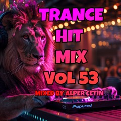 Trance Hit Mix Vol 53 (Alper Cetin)