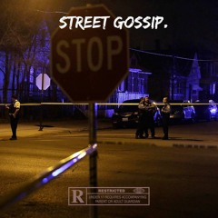 Street Gossip. (Freestyle) [Feat. M3LVIN, Naeem Regium, & Ville] ig: @ch.izael
