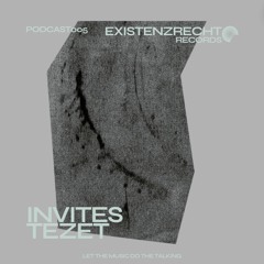 Existenzrecht invites Tezet - Podcast 005