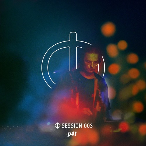 Φ Session 003 — p4t