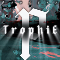 Baby8pe - PTrophies (Ft OpeezytheP)