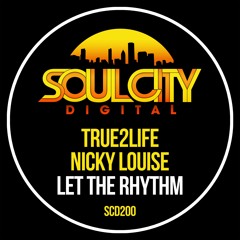 True2Life ft Nicky Louise - Let The Rhythm (Vocal Mix)