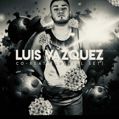 LUIS VAZQUEZ - CO-BEAT (SPECIAL SET)2020