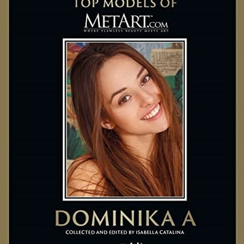 [Read] KINDLE ✓ DOMINIKA A: Top Models of MetArt.com by  Isabella Catalina [PDF EBOOK