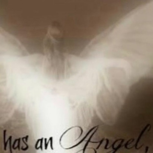 everybody has an angel and i'll be with mine soon