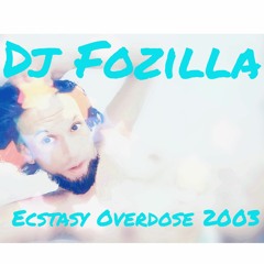 DJ Fozilla-Ecstasy Overdose (2003)