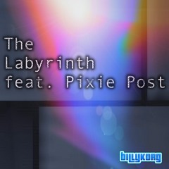 The Labyrinth Feat. Pixie Post