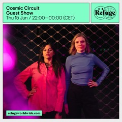 Cosmic Circuit @ Refuge Worldwide - 15.06.2023 w/ Eclectic Elektra & Ansonica