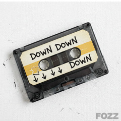 FOZZ - DOWN DOWN DOWN