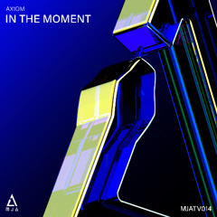 ax1om - In The Moment [clip]