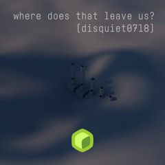 where does that leave us? (disquiet0718)