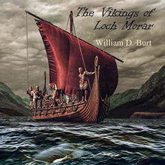 Read KINDLE 📁 The Vikings of Loch Morar: The Creation Seekers, Book 2 by  William Bu