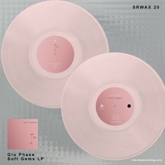 Glo Phase - Soft Gems LP |  [SRWAX 20]