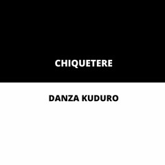 Chikitere X Danza Kuduro - XARLIE