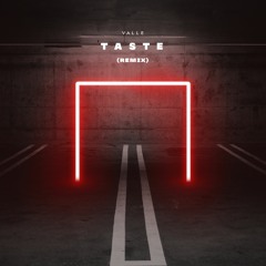 Valle - Taste (Extended Remix) [FREEDL]
