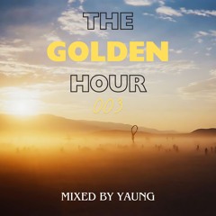 The Golden Hour 003 (mixed by Yaung)