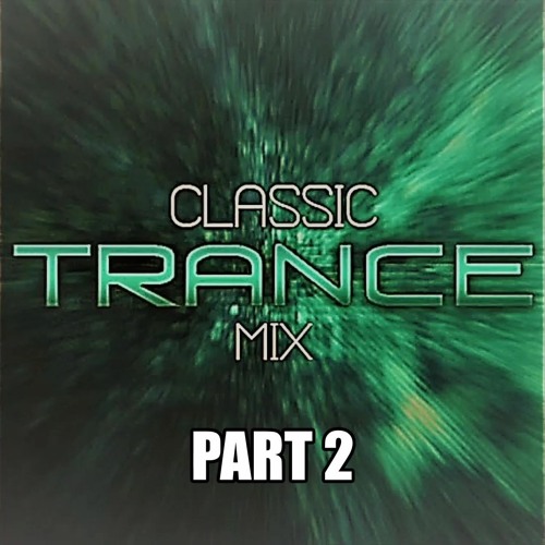 Classic Trance - Reworks, Remixes and Bootlegs Part 2