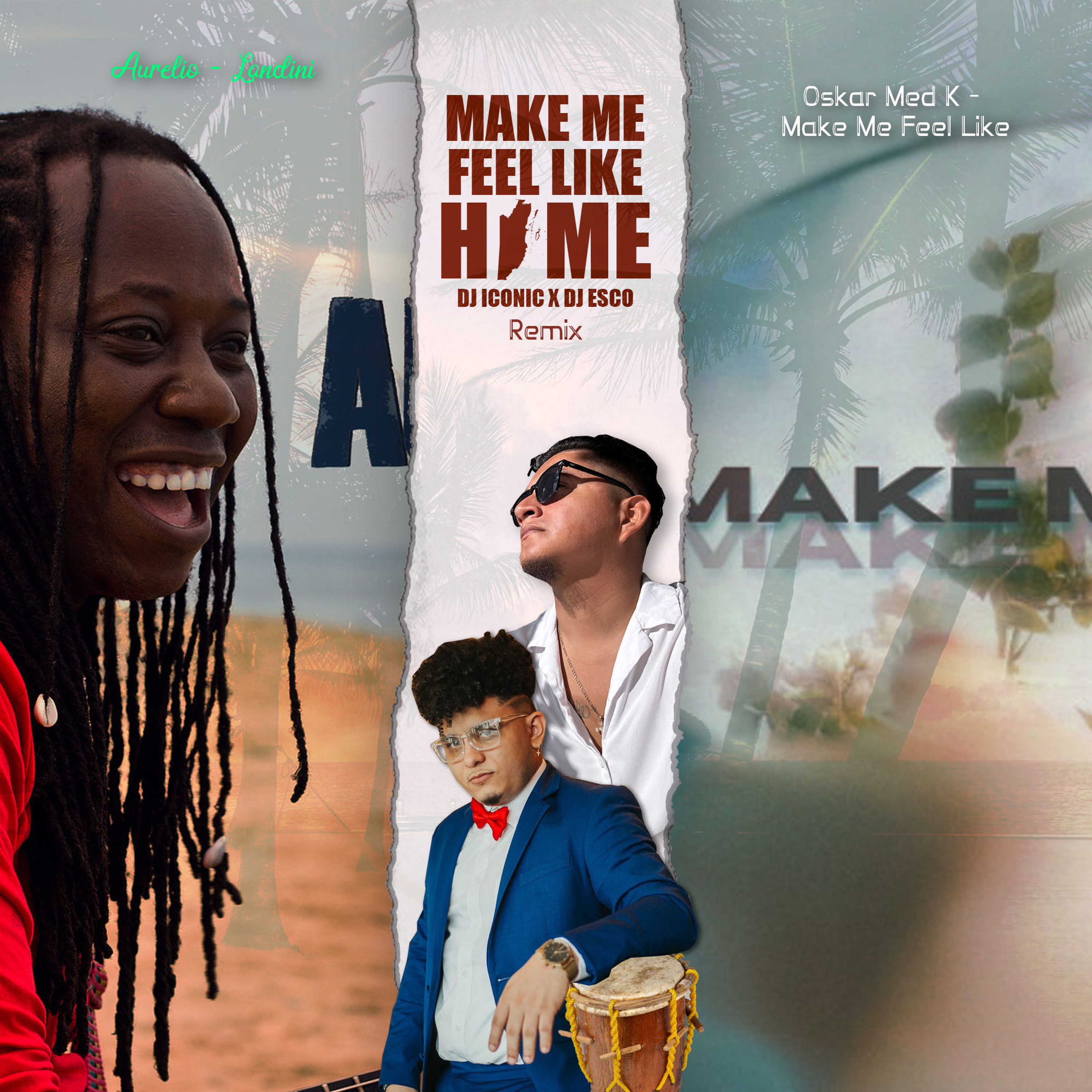 MAKE ME FEEL LIKE HOME (BELIZE) - DJ ICONIC X DJ ESCO