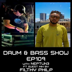 Drum & Bass Show Ep109 ft Guest Mix from Filthy Philp (23/2/24)