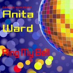 Anita Ward - Ring My Bell (Groove Man Remix)