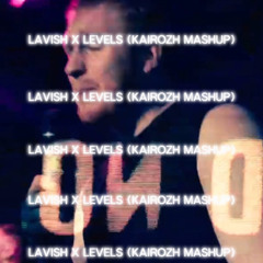 Lavish X Levels (Mashup by KAIROZH)