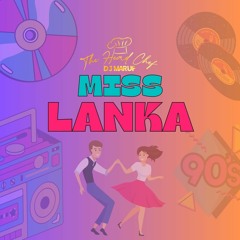 Miss Lanka remix By DJ Maruf feat. Prince Mahfuz