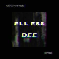 SPEZ X UNWRITTEN- Ell ESS DEE (Original mix)*CLICK MORE FOR FREE D/L*