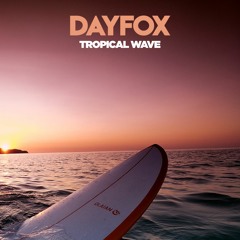 DayFox - Tropical Wave (Free Download)