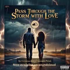 Pass Through the storm with Love