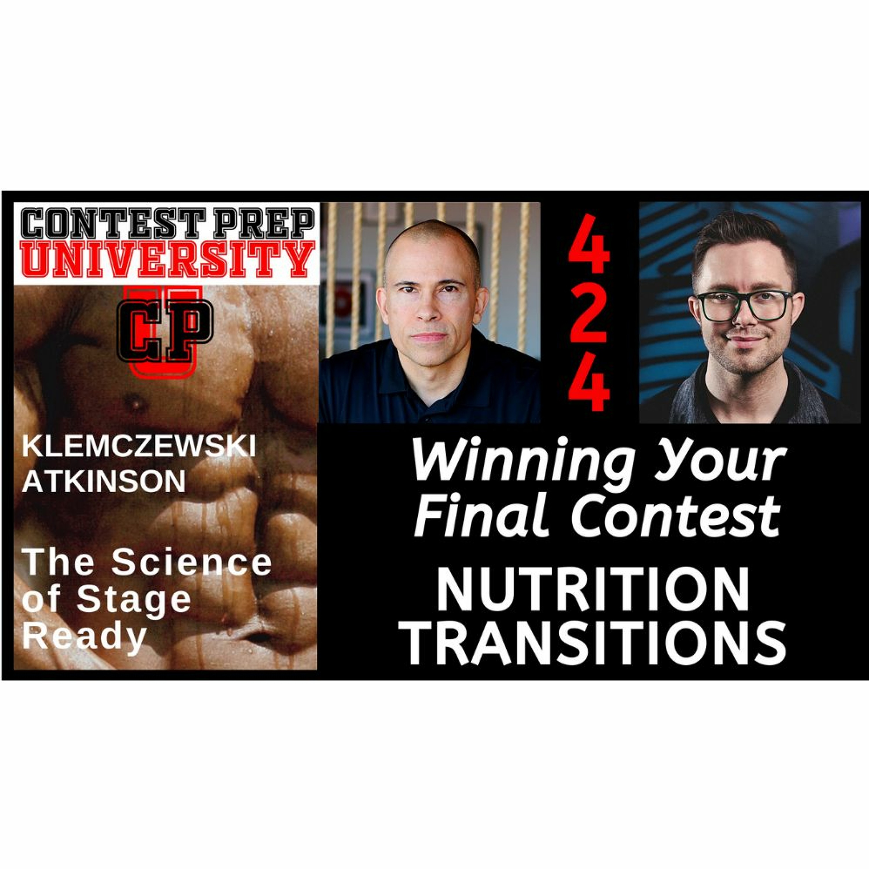 WINNNG YOUR FINAL CONTEST (Of The Season):  NUTRITION TRANSITIONS - CONTEST PREP UNIVERSITY #424 episode artwork