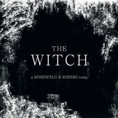 Rosenfeld x KHEMIS - The Witch