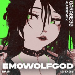 EPISODE 91 - EMOWOLFG0D