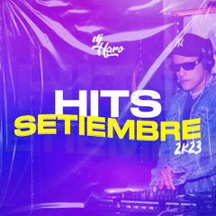 HITS SEPTIEMBRE 2023 by. DJ HARO