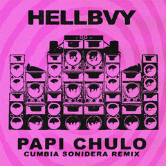 Papi Chulo Cumbia Sonidera (Hellbvy Remix)