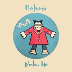 Matchistador (Nucleus Edit) [FREE DOWNLOAD]