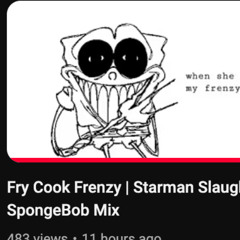 Fry Cook Frenzy - Starman Slaughter ( Spongebob Mix )