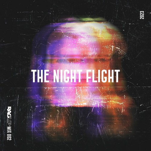 30 Degrees - The Night Flight 002 (RAG-UP Mix)