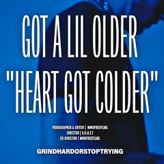 Got A Lil Older, Heart Got Colder (Remake) 2022