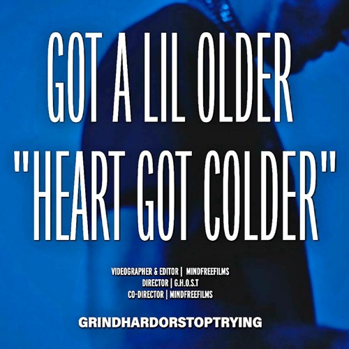 Got A Lil Older, Heart Got Colder (Remake) 2022