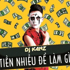 G - DUCK HOUSE - Tiền Nhiều Để Làm Gì - DJ KANZ REMIX 2020 #FREEDOWNLOAD NOW !!!