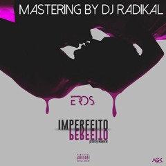 Adylson Eros - imperfeito perfeito - mastering by Dj Radikal
