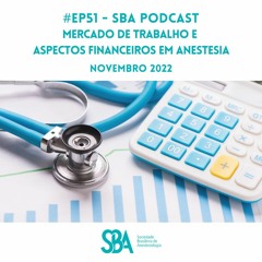 #EP51 Mercado de trabalho e aspectos financeiros em anestesia